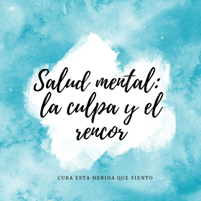 episode Salud mental. La culpa y el rencor artwork