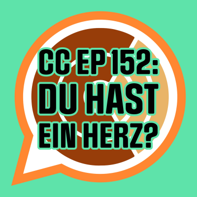 episode CC152: Du hast ein Herz? artwork
