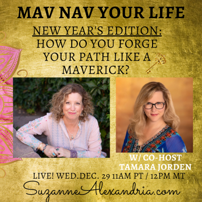 episode New Year's Special Edition: How to Navigate Your New Path Like a Maverick. With Guest Host Suzanne Alexandria artwork
