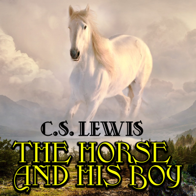 The Chronicles of Narnia. The Horse and His Boy