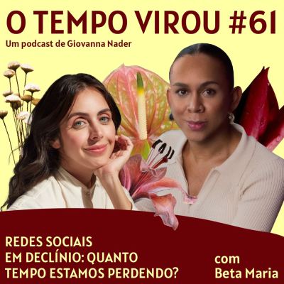 episode #61 Redes sociais em declínio: quanto tempo estamos perdendo? - com Beta Maria artwork