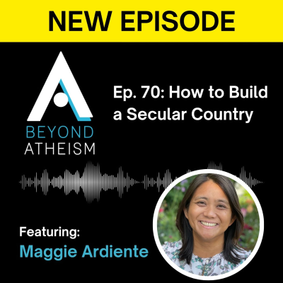 episode Ep. 70: How to Build a Secular Country – Maggie Ardiente artwork