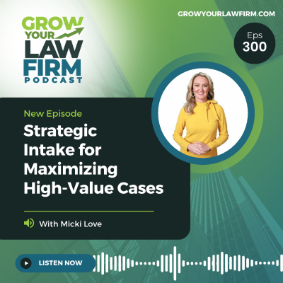 episode Strategic Intake for Maximizing High-Value Cases With Micki love artwork