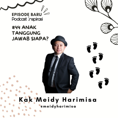 episode #44 Anak Tanggung Jawab Siapa?!!! - Kak Meidy Harimisa artwork