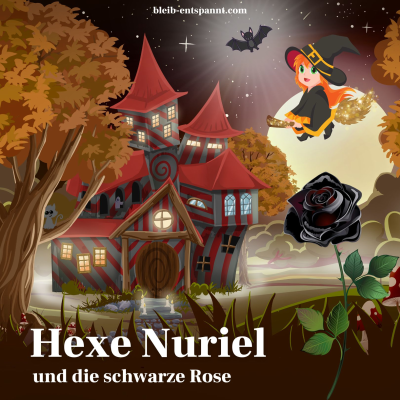 episode Traumreise für Kinder zum Einschlafen - Hexe Nuriel & die schwarze Rose - Geschichte zu Halloween artwork