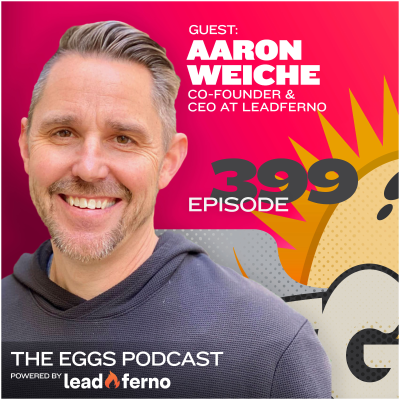 episode Eggs 399: Proven Strategies to Build Lasting Loyalty with Aaron Weiche artwork