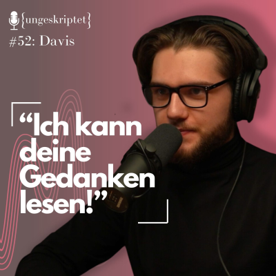episode #52 Echte Magie oder Hokuspokus? - Zauberer Davis {ungeskriptet} artwork
