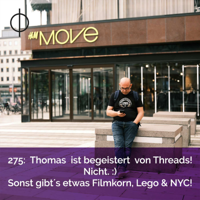 episode 275: Thomas ist begeistert von Threads. Nicht! Filmkorn, Lego & NYC artwork