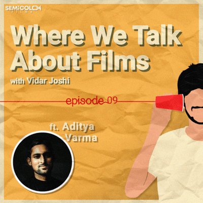 episode In The (Colour) Scheme Of Things ft. Aditya Varma | Where We Talk About Films S01EP09 artwork