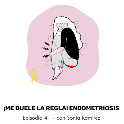 episode Endometriosis con Sonia Ramírez – Episodio 41 artwork