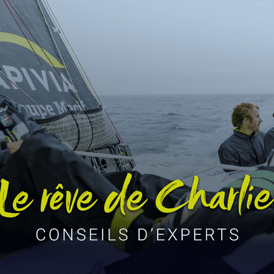episode Ép5 : « LE RÊVE DE CHARLIE » – Conseils d’experts (Avec Pascal Bidégorry, Yann Eliès et François Gabart) artwork