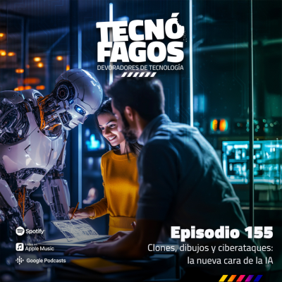 episode Ep. 155: Clones, dibujos y ciberataques: la nueva cara de la IA artwork