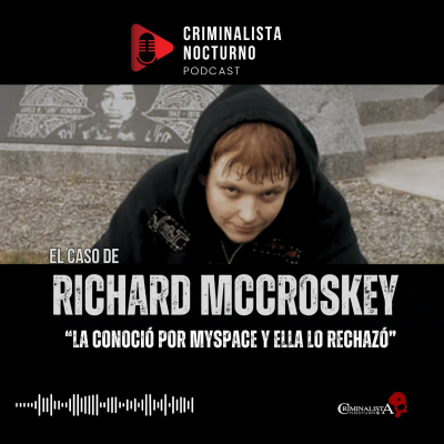 episode El caso de Richard Mccroskey | Criminalista Nocturno artwork