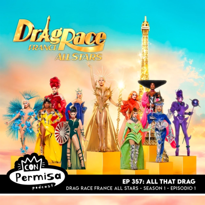 episode Ep. 357 - All That Drag - FR AS 01x01 , BR 02x01 artwork