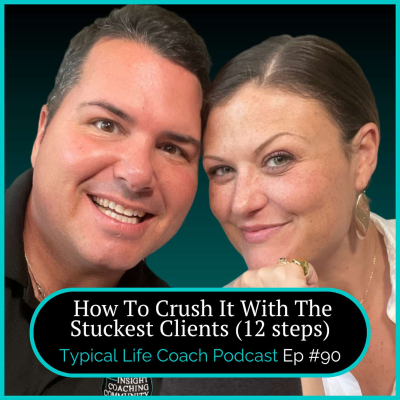 episode How To Crush It With The Stuckest Clients (12 steps) artwork