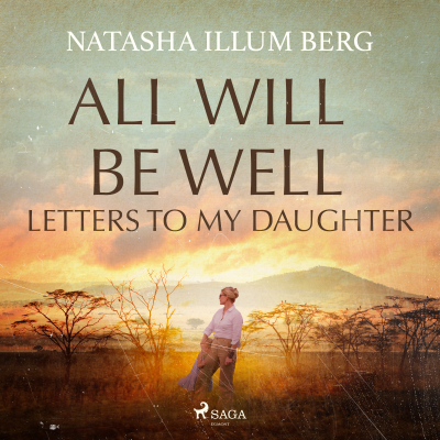 All Will Be Well: Letters to My Daughter