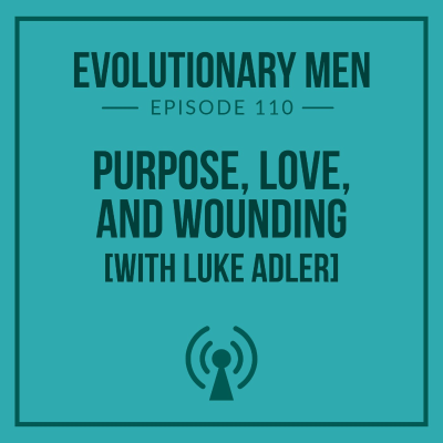 episode Purpose, Love, and Wounding (with Luke Adler) artwork