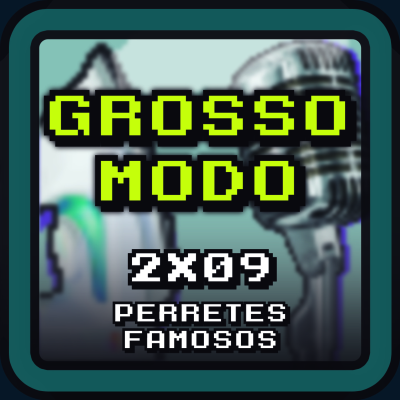 episode Grosso Modo 2x09 - Perretes famosos artwork