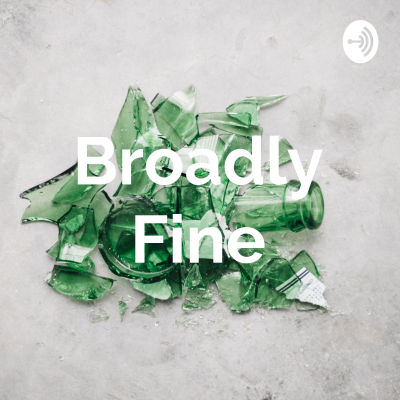 Broadly Fine