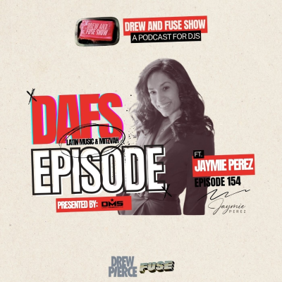 episode Drew And Fuse Show Episode 154 | Inside the Wild World of Mitzvah & Latin DJing w/ Jaymie Perez artwork