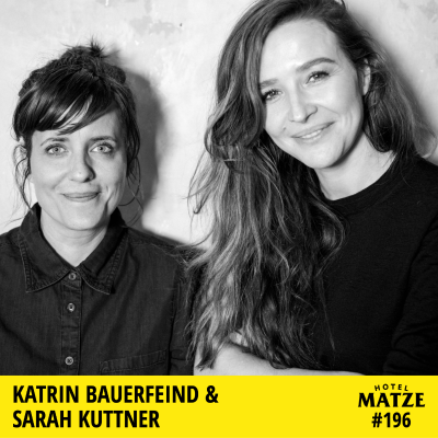 Hotel Matze - Katrin Bauerfeind und Sarah Kuttner – Was passiert, wenn wir nicht einer Meinung sind?