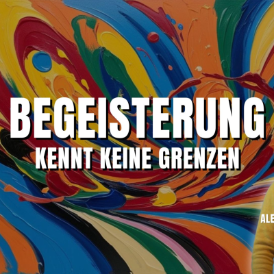 episode Begeisterung kennt keine Grenzen | Alex La Rocca | 18.05.25 artwork