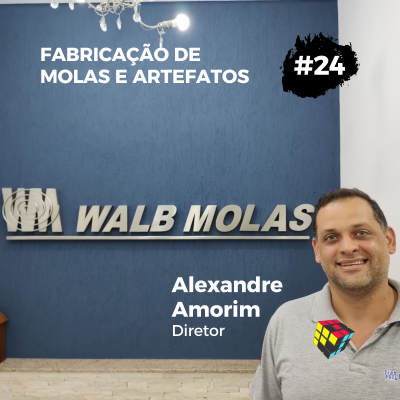 episode EP #24 - FABRICAÇÃO DE MOLAS E ARTEFATOS (ALEXANDRE AMORIM - DIRETOR WALB MOLAS) artwork