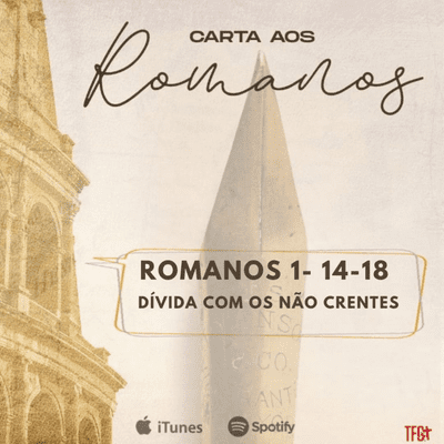 episode Romanos 1: 14-18/ Dívida com os não crentes artwork