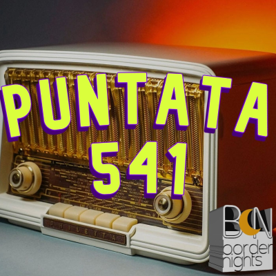 episode Border Nights, puntate 541 (Rinaldo Barbieri, Giulietta Bandiera, Elisabetta Giuliani 03-06-2025) artwork
