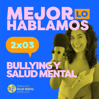 episode 2x03 Bullying y salud mental: lo que hay detrás del acoso escolar artwork