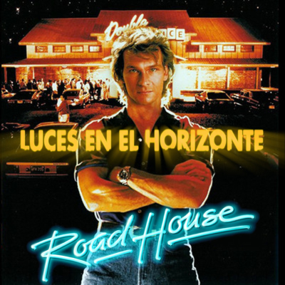 episode Road House [De profesión: duro] - Luces en el Horizonte artwork