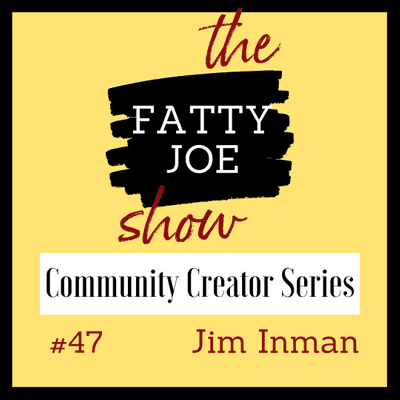 episode Ep#47 Jim Inman - Builder of the Best Keto Man Cave - Community Creator Series artwork