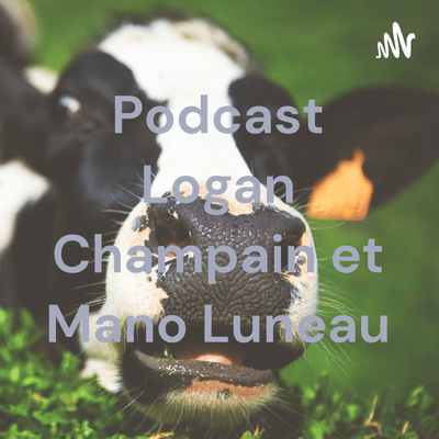 Podcast Logan Champain et Mano Luneau
