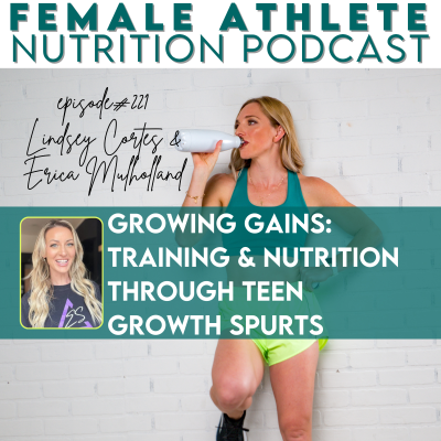 episode 221: Growing Gains: Training & Nutrition through Teen Growth Spurts with Erica Mulholland artwork