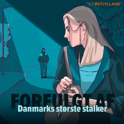 Forfulgt – af Danmarks største stalker