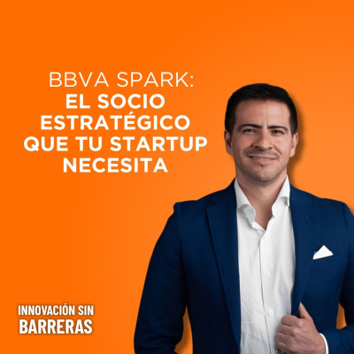 episode 219. BBVA Spark: El banco que apuesta por las startups en Latam | Eduardo González artwork