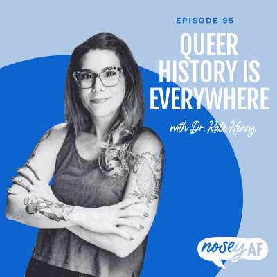 episode Queer History Is Everywhere: Dr. Kate Henry on Archives, Rhetoric & Lisa Ben artwork