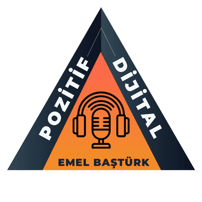Emel Baştürk ile Pozitif Dijital