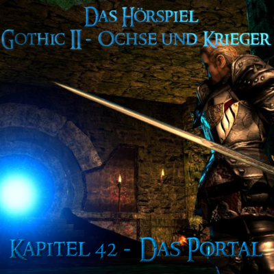 episode Kapitel 42 - Das Portal [Gothic II - Ochse und Krieger] artwork