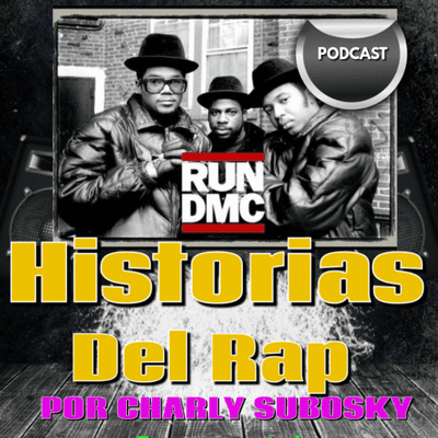 episode Historias del Rap por Charlie Subosky Capítulo 3 - RUN DMC artwork