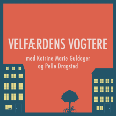 episode #02 Velfærdens vogtere med Katrine Marie Guldager og Pelle Dragsted artwork