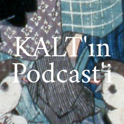 episode KALT'ın Podcast'i / 3. Bölüm / Sana İç Getirdim artwork