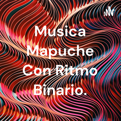 Musica Mapuche Con Ritmo Binario.