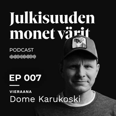 episode Dome Karukoski: "Mitä jos mä floppaisin tai katoaisin elokuvaohjaajana..." | EP007 artwork