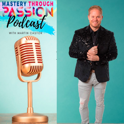 Mastery Through Passion Podcast