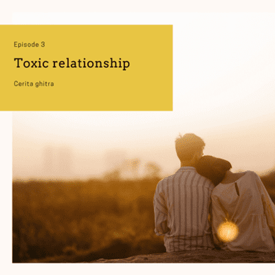 episode Eps 3 : Toxic Relationship artwork