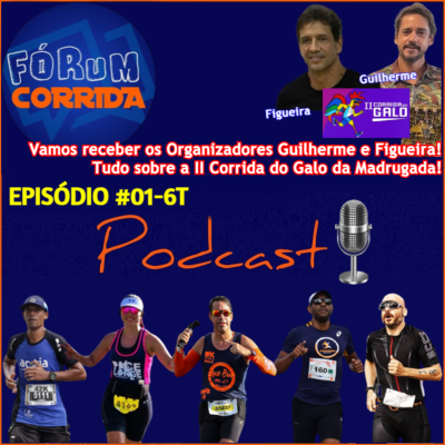 episode EPISÓDIO #01-6°T -💻🎧🎙️AO VIVO! FÓRUM CORRIDA  é com o Rodrigo recebendo os Organizadores Guilherme e Figueira com todas às novidades da II Edição da Corrida do Galo da Madrugada! artwork