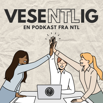 Vesentlig – en podkast fra NTL