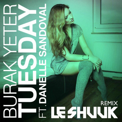 episode Burak Yeter - Tuesday (Le Shuuk Remix) artwork