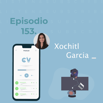 episode Entrevista a Xochitl Garcia-153 artwork
